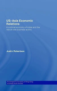 US-Asia Economic Relations: A political economy of crisis and the rise new business actors