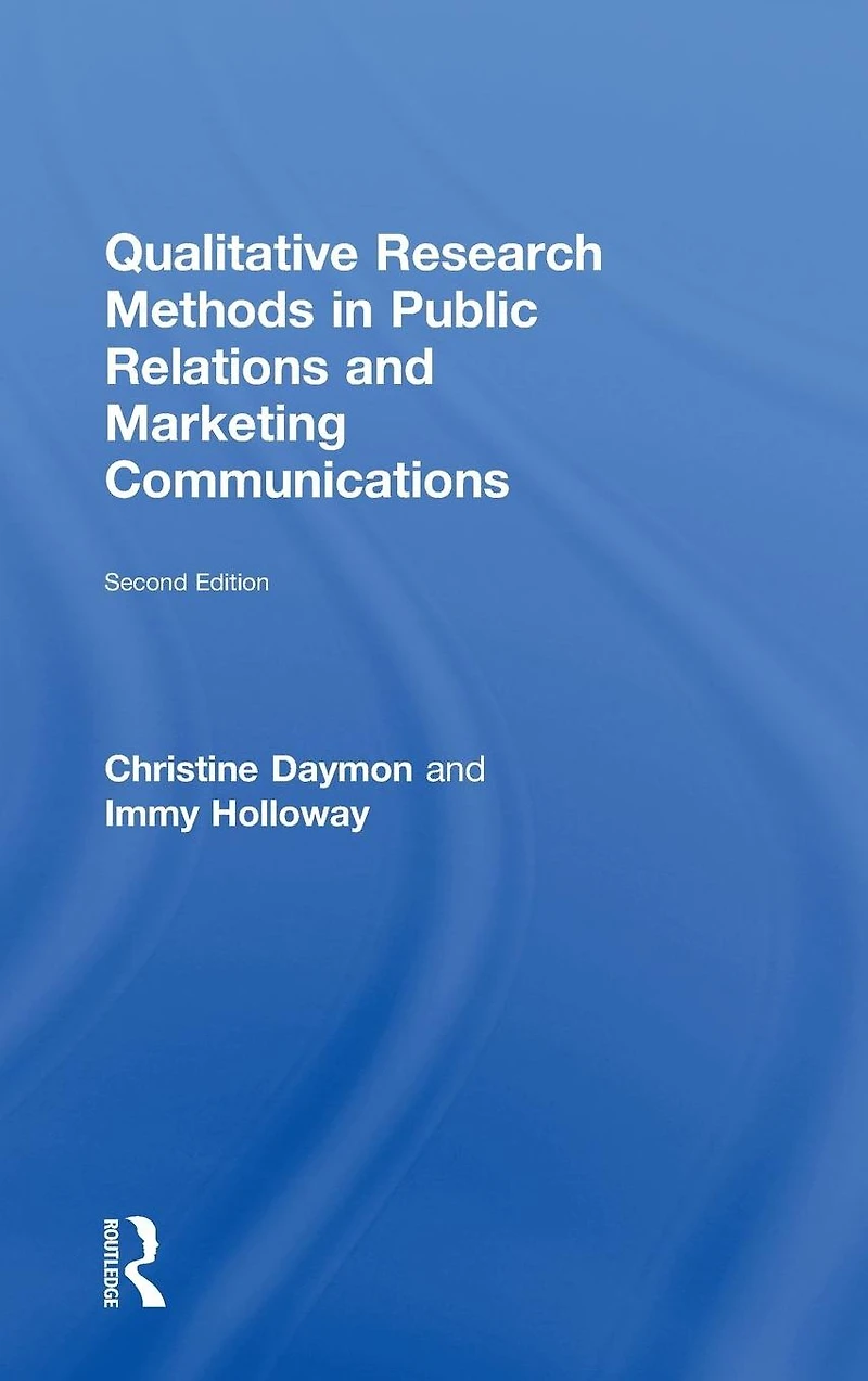 Qualitative Research Methods Public Relations and Marketing Communications