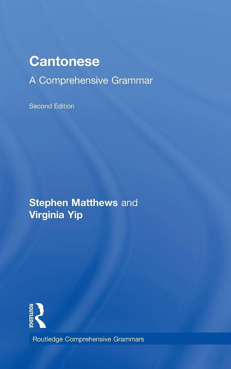Cantonese: A Comprehensive Grammar
