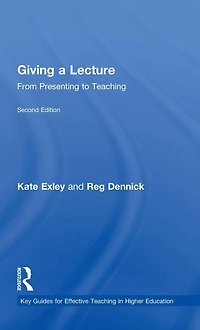 Giving a Lecture: From Presenting to Teaching