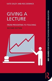 Giving a Lecture: From Presenting to Teaching