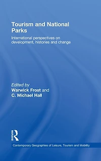 Tourism and National Parks: International Perspectives on Development, Histories Change