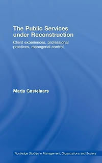 The Public Services under Reconstruction: Client experiences, professional practices, managerial control
