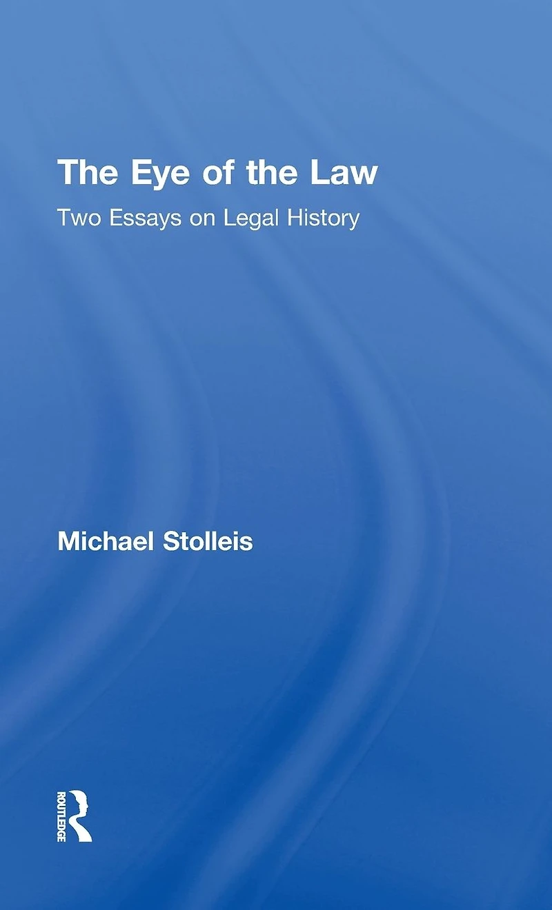 the Eye of Law: Two Essays on Legal History