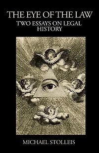 the Eye of Law: Two Essays on Legal History