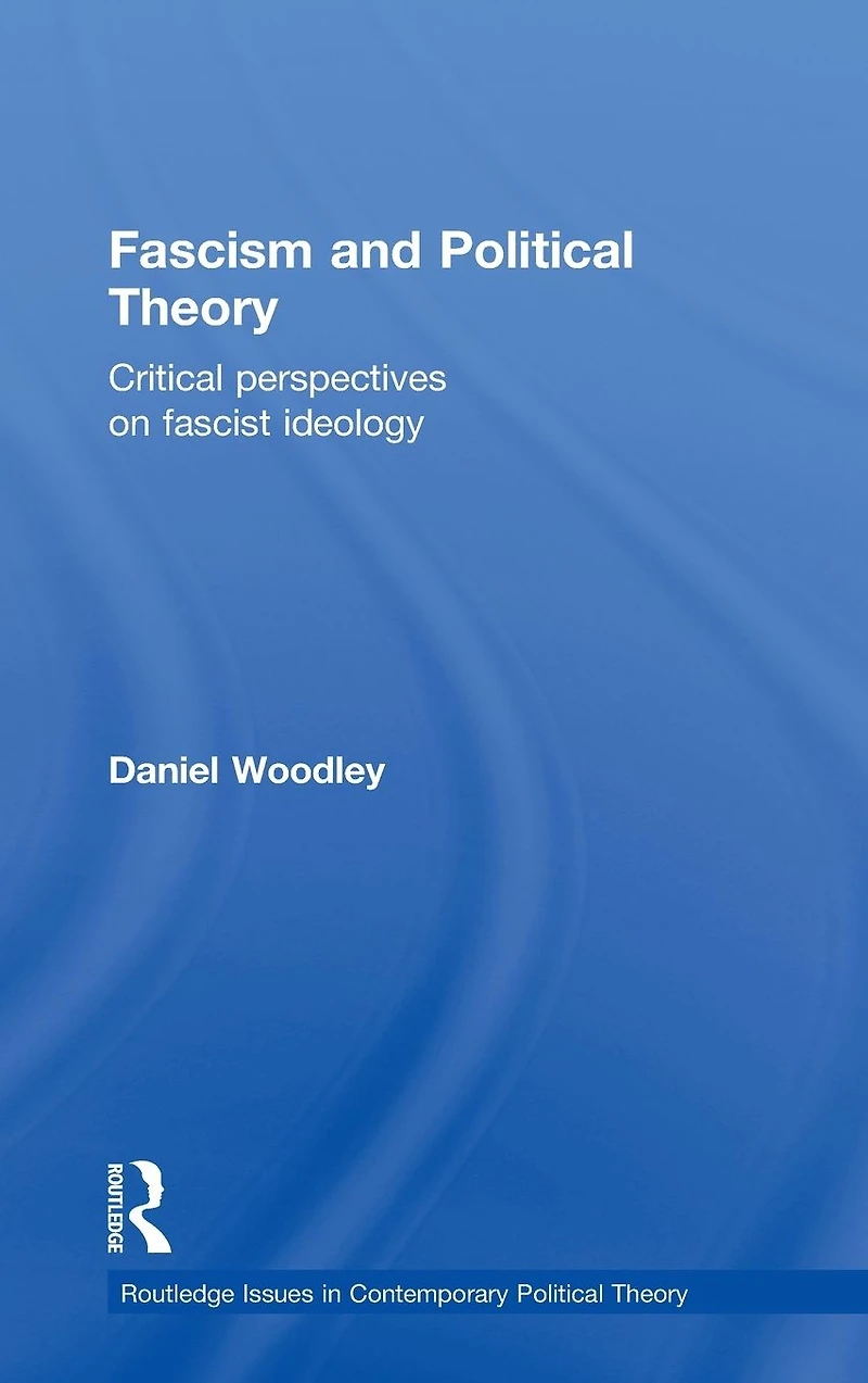 Fascism and Political Theory: Critical Perspectives on Fascist Ideology