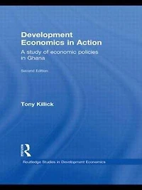 Development Economics Action Second Edition: A Study of Economic Policies Ghana