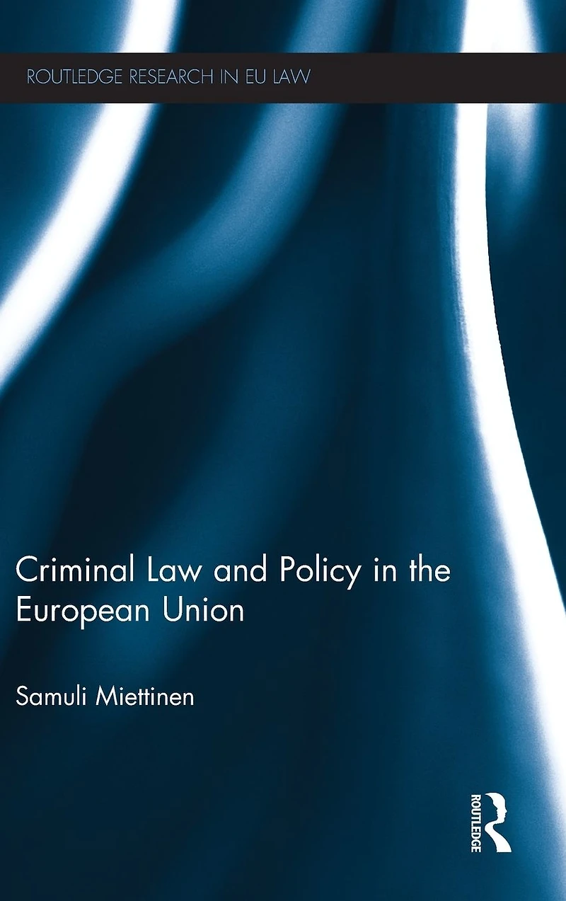 Criminal Law and Policy the European Union