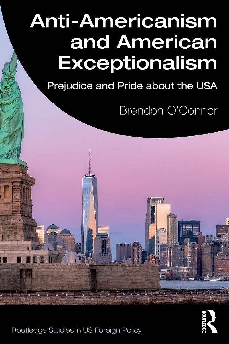 Anti-Americanism and American Exceptionalism: Prejudice Pride about the USA