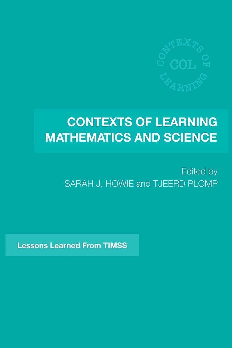 Contexts of Learning Mathematics and Science: Lessons Learned from TIMSS