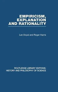 Empiricism, Explanation and Rationality: An Introduction to the Philosophy of Social Sciences