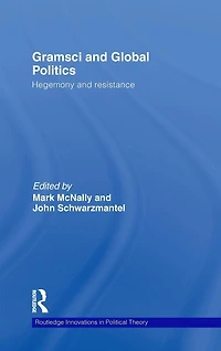 Gramsci and Global Politics: Hegemony resistance