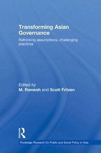 Transforming Asian Governance: Rethinking assumptions, challenging practices