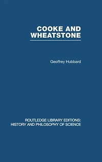 Cooke And Wheatstone: the Invention of Electric Telegraph