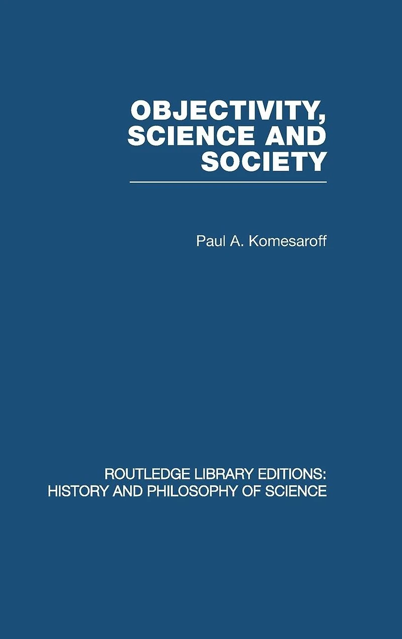 Objectivity, science and Society: Interpreting nature society the age of crisis