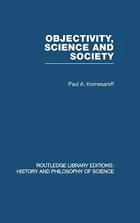 Objectivity, science and Society: Interpreting nature society the age of crisis