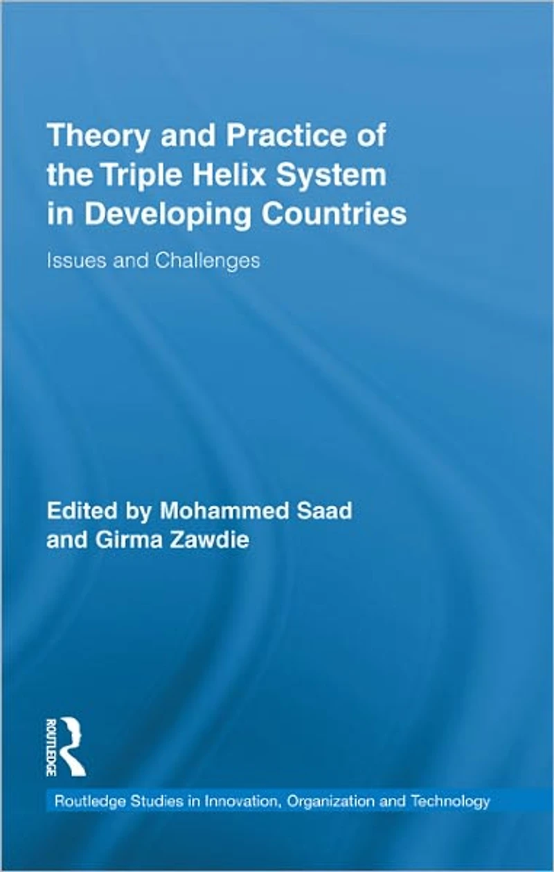 Theory and Practice of the Triple Helix Model Developing Countries: Issues Challenges