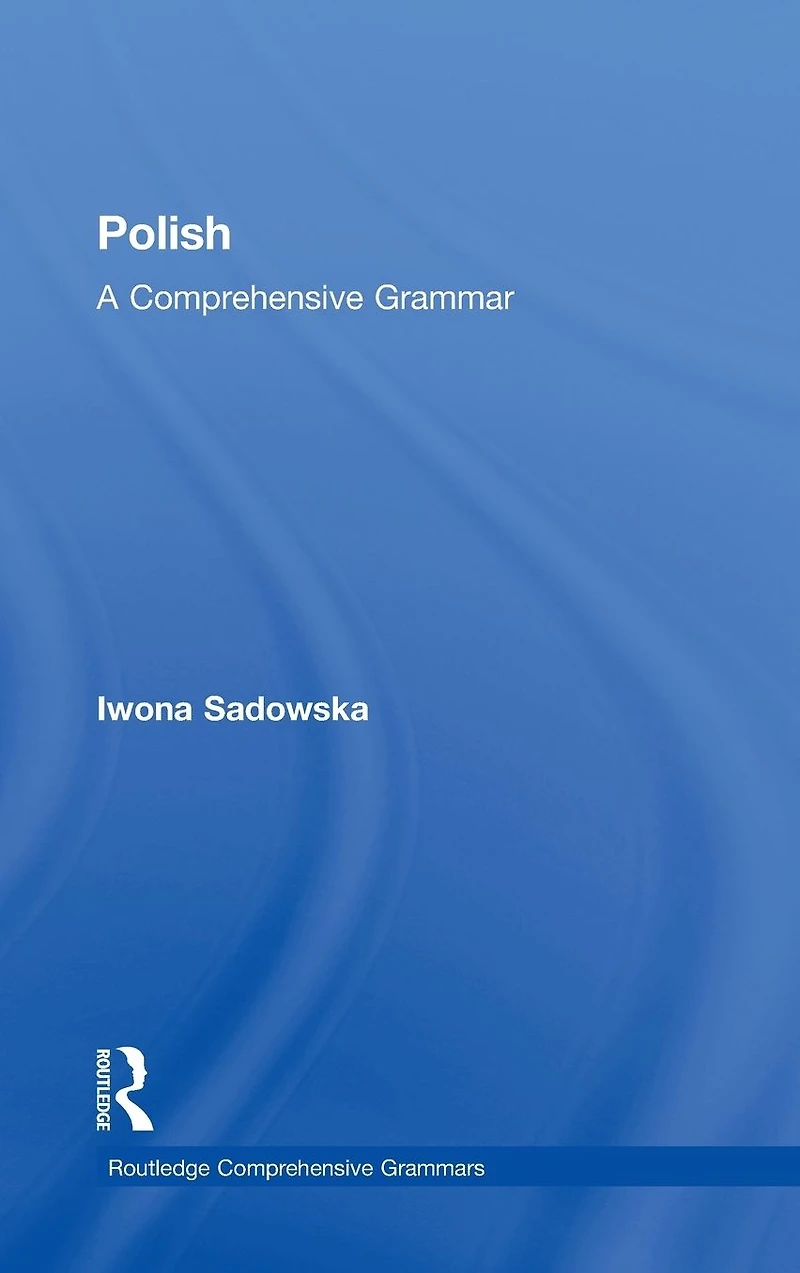 Polish: A Comprehensive Grammar