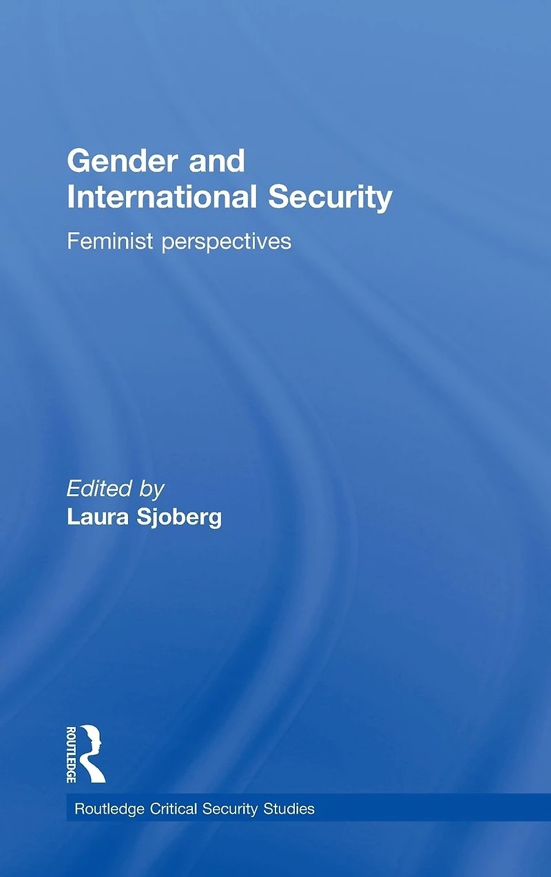 Gender and International Security: Feminist Perspectives