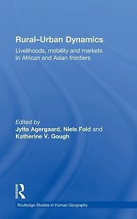 Rural-Urban Dynamics: Livelihoods, mobility and markets African Asian frontiers