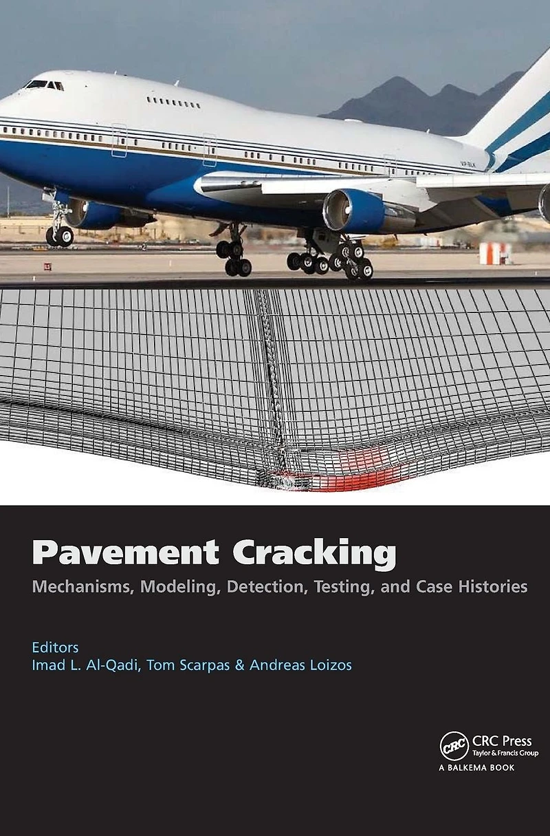 Pavement Cracking: Mechanisms, Modeling, Detection, Testing and Case Histories