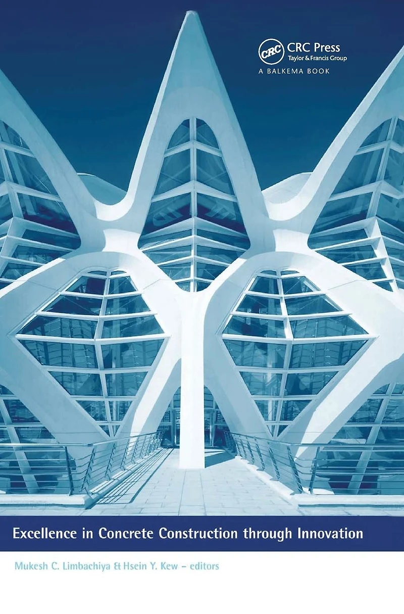 Excellence Concrete Construction through Innovation: Proceedings of the conference held at Kingston University, United Kingdom, 9 - 10 September 2008
