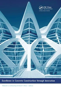 Excellence Concrete Construction through Innovation: Proceedings of the conference held at Kingston University, United Kingdom, 9 - 10 September 2008