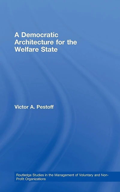 A Democratic Architecture for the Welfare State