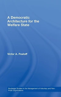 A Democratic Architecture for the Welfare State