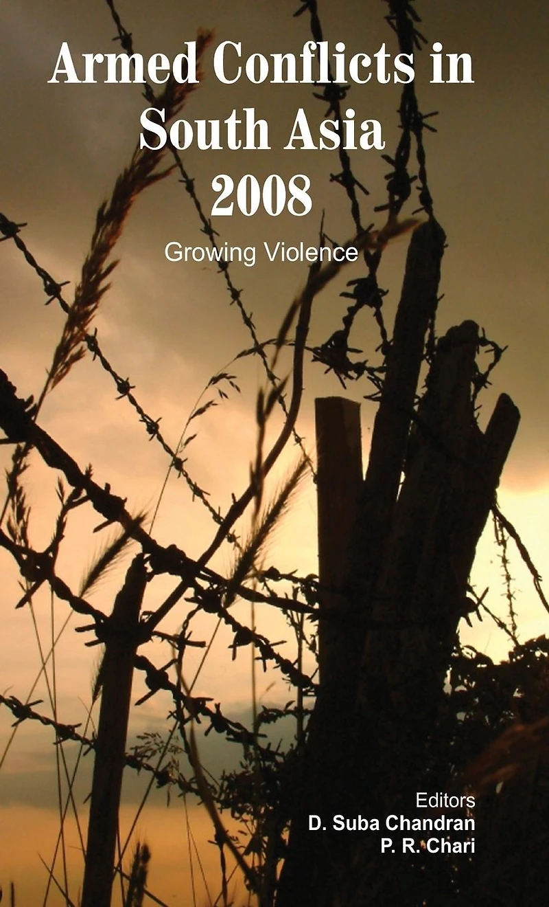 Armed Conflicts South Asia 2008: Growing Violence