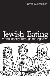 Jewish Eating and Identity Through the Ages