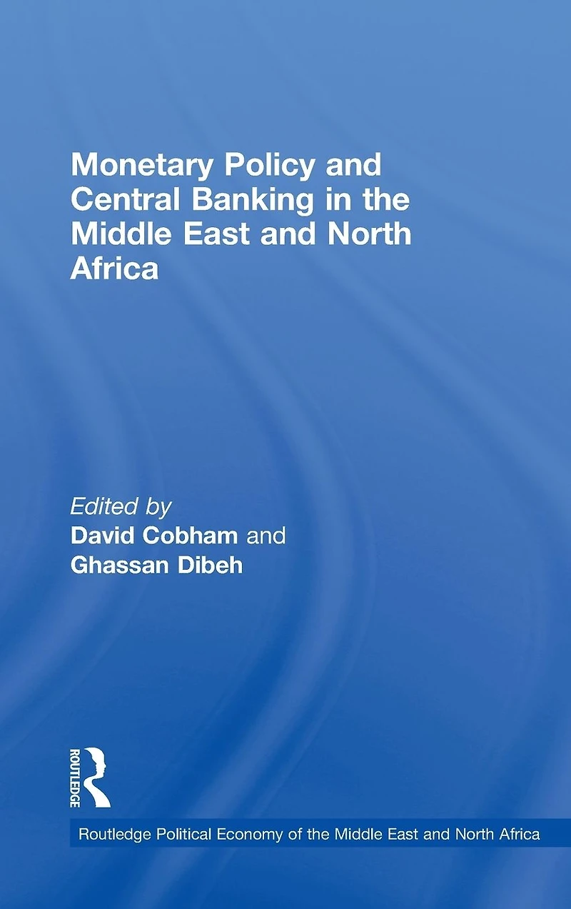 Monetary Policy and Central Banking the Middle East North Africa