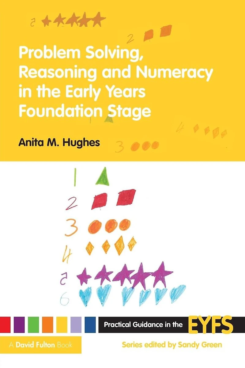Problem Solving, Reasoning and Numeracy the Early Years Foundation Stage