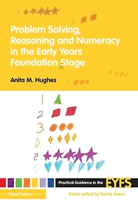 Problem Solving, Reasoning and Numeracy the Early Years Foundation Stage