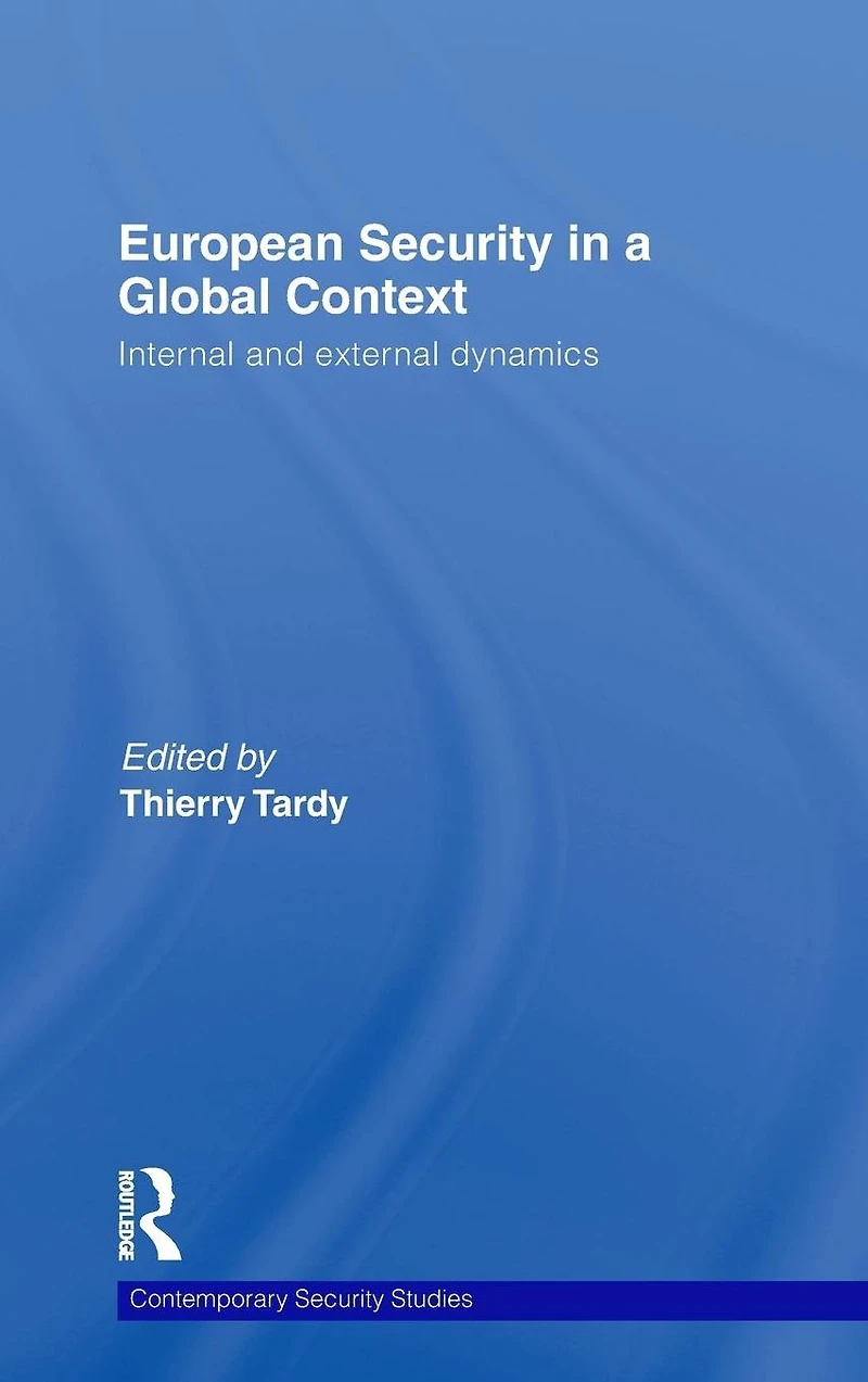 European Security a Global Context: Internal and External Dynamics