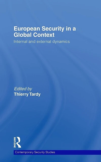 European Security a Global Context: Internal and External Dynamics