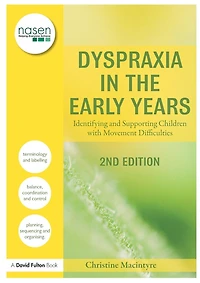Dyspraxia the Early Years: Identifying and Supporting Children with Movement Difficulties