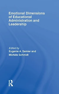 Emotional Dimensions of Educational Administration and Leadership