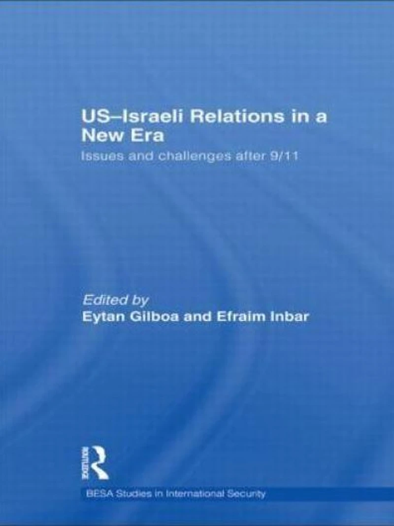 US-Israeli Relations a New Era: Issues and Challenges after 9/11
