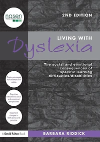 Living With Dyslexia: The social and emotional consequences of specific learning difficulties/disabilities