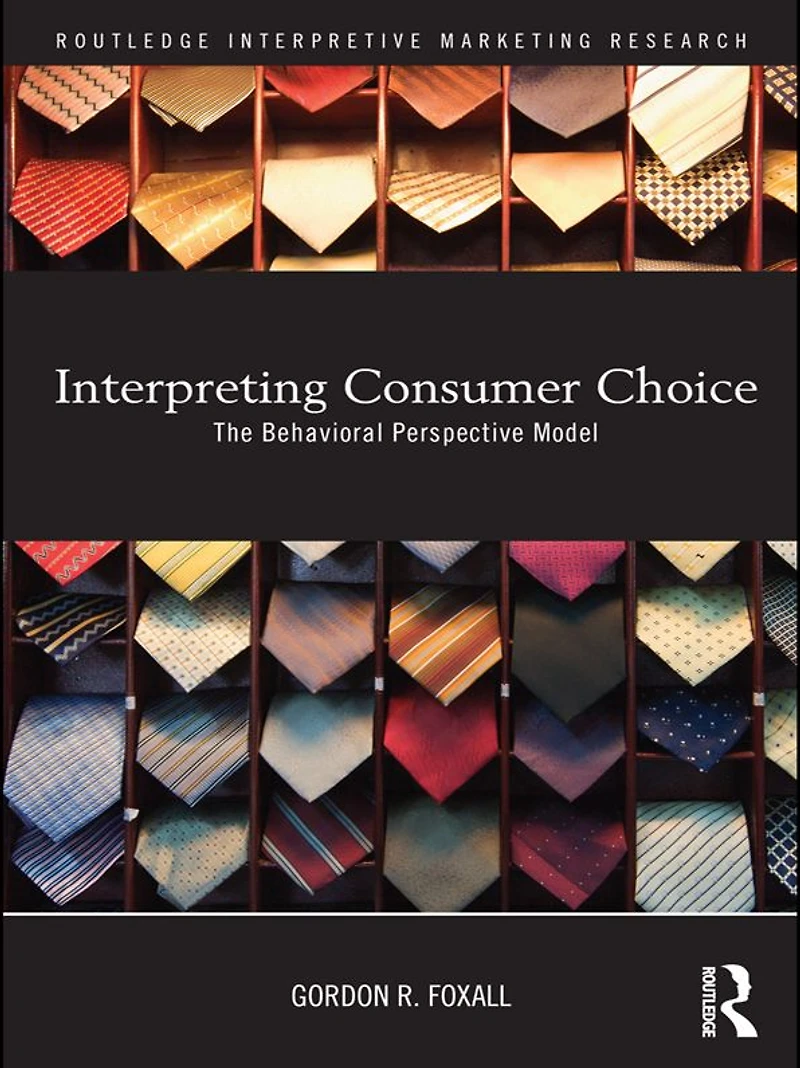 Interpreting Consumer Choice: The Behavioural Perspective Model