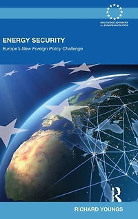 Energy Security: Europe's New Foreign Policy Challenge