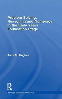 Problem Solving, Reasoning and Numeracy the Early Years Foundation Stage