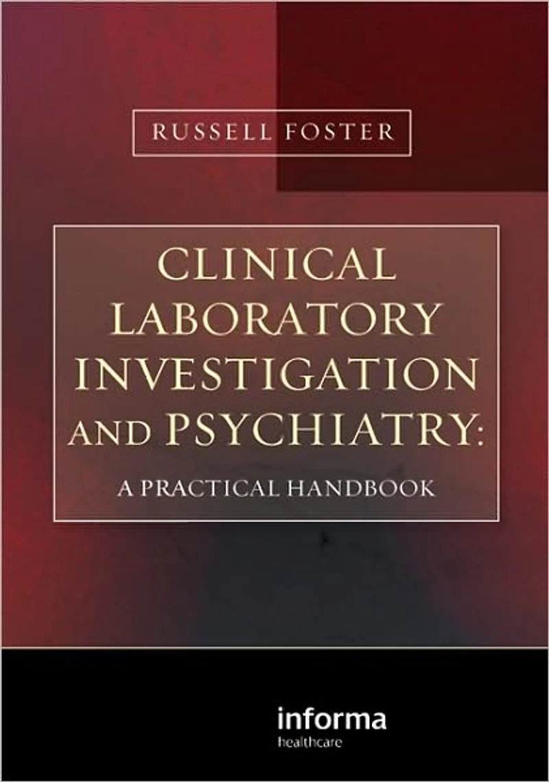 Clinical Laboratory Investigation and Psychiatry: A Practical Handbook