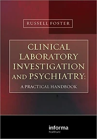 Clinical Laboratory Investigation and Psychiatry: A Practical Handbook