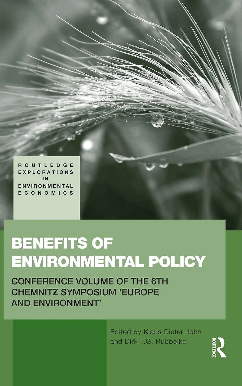 Benefits of Environmental Policy: Conference Volume the 6th Chemnitz Symposium 'Europe and Environment'