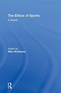 The Ethics of Sports: A Reader