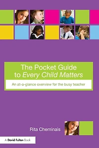 the Pocket Guide to Every Child Matters: An At-a-Glance Overview for Busy Teacher