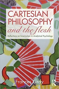 Cartesian Philosophy and the Flesh: Reflections on incarnation analytical psychology