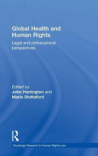 Global Health and Human Rights: Legal Philosophical Perspectives